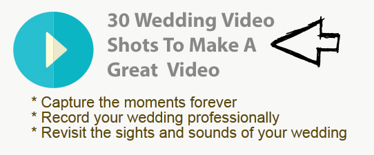 30 Wedding Video Shots To Make A Great Video